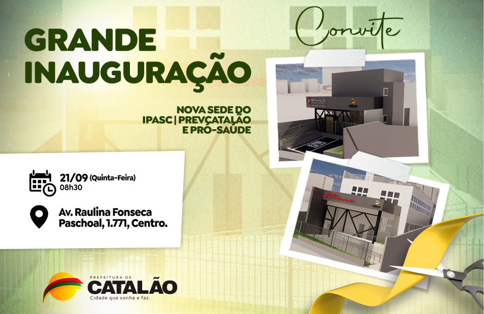 Nova sede do IPASC/PREVCATALÃO e PRÓ-SAÚDE será inaugurada nesta quinta-feira (21/09) pelo prefeito Adib Elias
