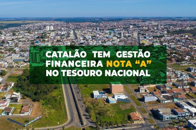 Prefeitura de Catalão tem gestão financeira nota ‘A’ no Tesouro Nacional