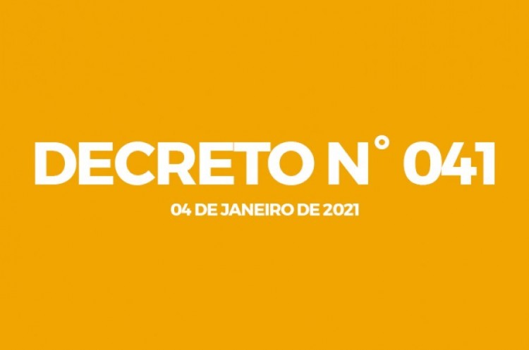 DECRETO N° 041, DE 04 DE JANEIRO DE 2021