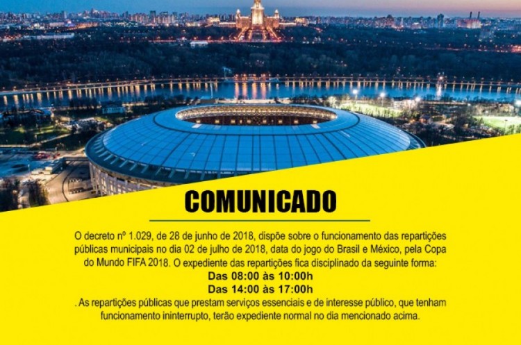 DIVULGADO DECRETO SOBRE O FUNCIONAMENTO DA PREFEITURA NO DIA 02/07 (JOGO DO BRASIL PELAS QUARTAS DE FINAIS NA COPA DO MUNDO FIFA 2018)