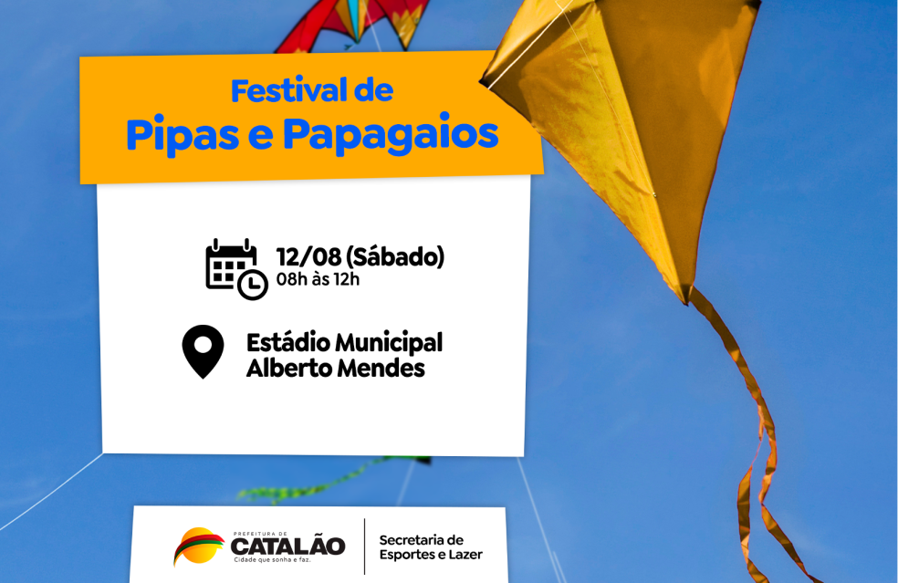 Em comemoração ao Dia dos Pais, a Prefeitura de Catalão promove neste sábado, (12/08),  o Festival de Pipas e Papagaios
