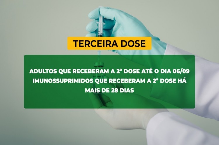 Saúde e convoca imunossuprimidos e população adulta para receberem a Terceira Dose