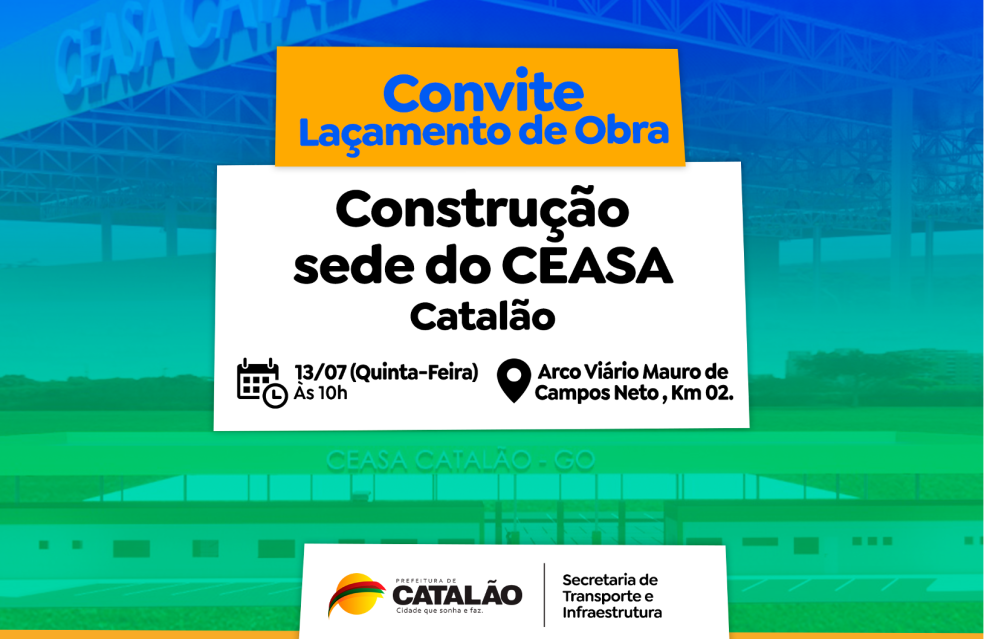 Construção do CEASA de Catalão será lançada pela Prefeitura nesta quinta(13/07)