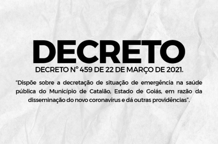 DECRETO Nº 459 DE 22 DE MARÇO DE 2021