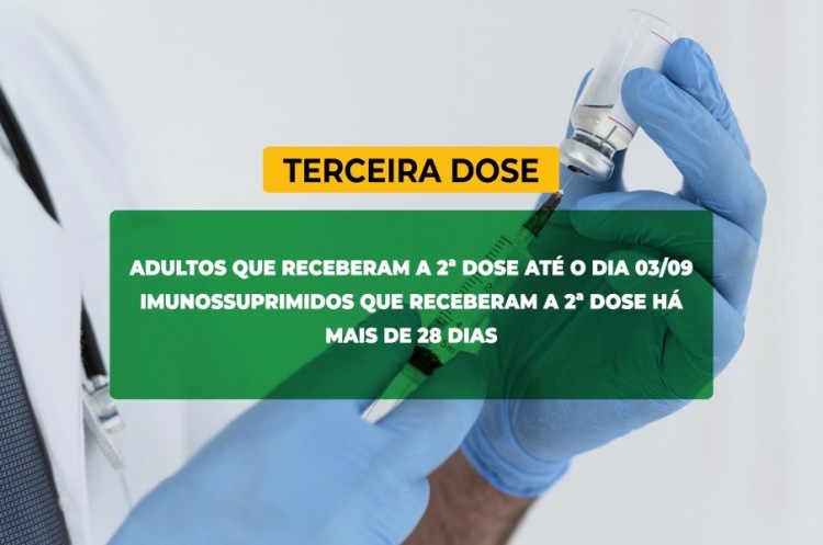 Saúde e convoca imunossuprimidos e população adulta para receberem a Terceira Dose