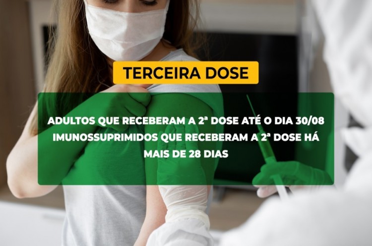 Saúde e convoca imunossuprimidos e população adulta para receberem a Terceira Dose